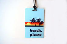 Load image into Gallery viewer, Beach Please Luggage Tag
