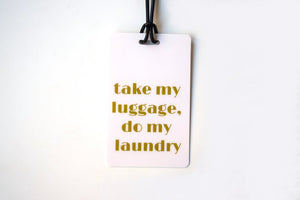 Take My Money, Do My Laundry Luggage Tag